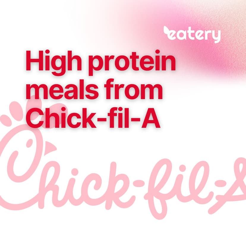 High protein meals from Chick-fil-A infographic — Cool Wrap, Grilled Nuggets